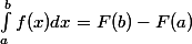 \int_a^b f(x)dx=F(b)-F(a)